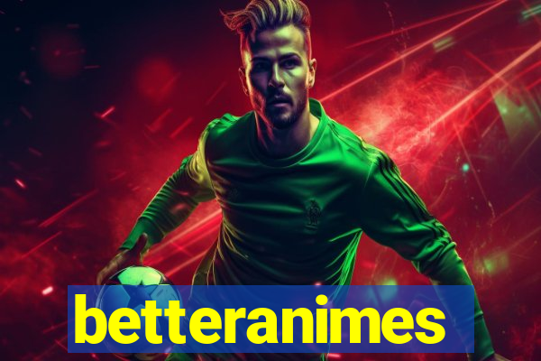 betteranimes