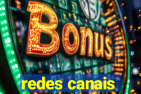 redes canais