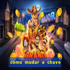 como mudar a chave pix na brabet
