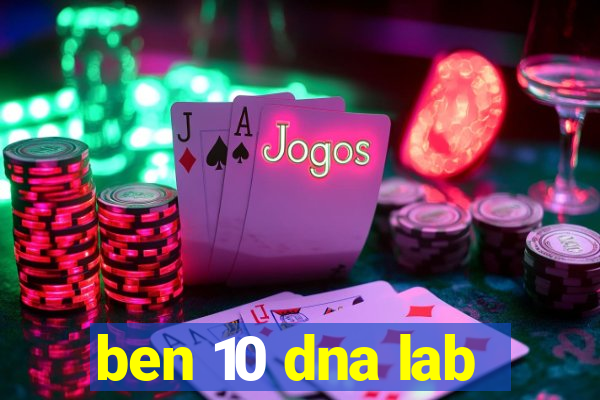 ben 10 dna lab