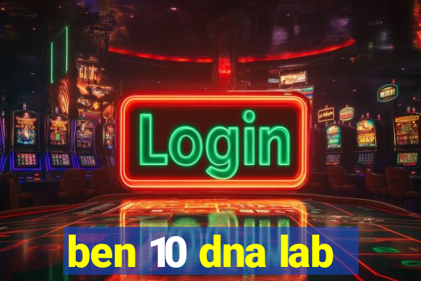 ben 10 dna lab