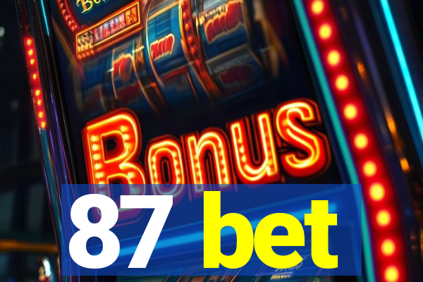 87 bet