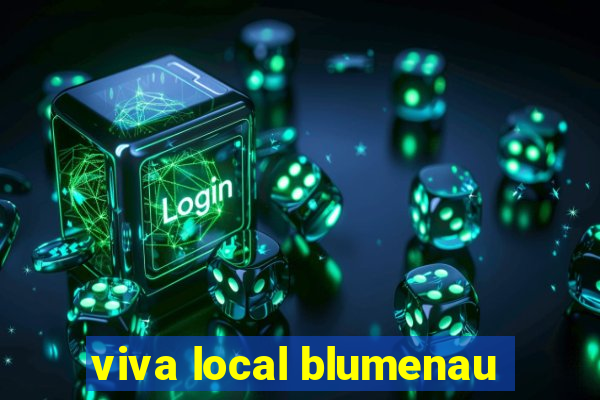viva local blumenau