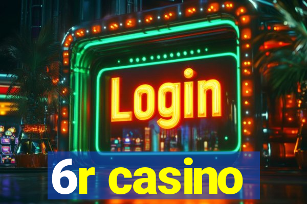 6r casino