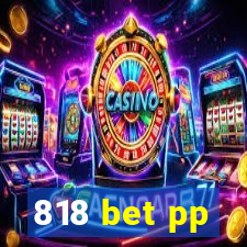 818 bet pp