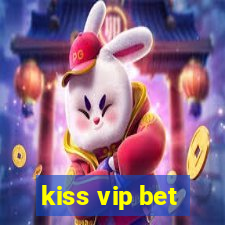 kiss vip bet