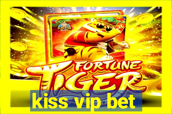 kiss vip bet