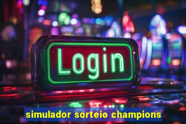simulador sorteio champions