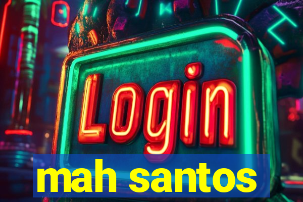 mah santos