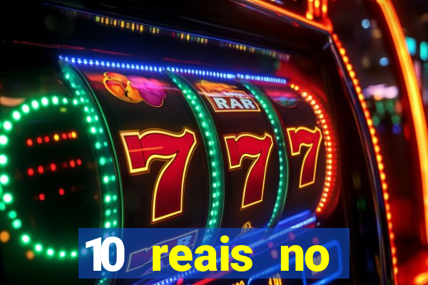 10 reais no cadastro cassino