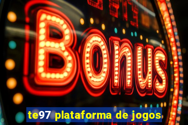te97 plataforma de jogos