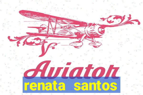 renata santos youtube nua