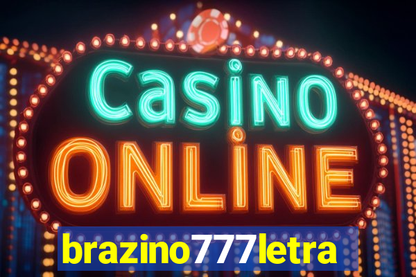 brazino777letra