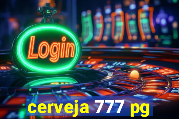 cerveja 777 pg
