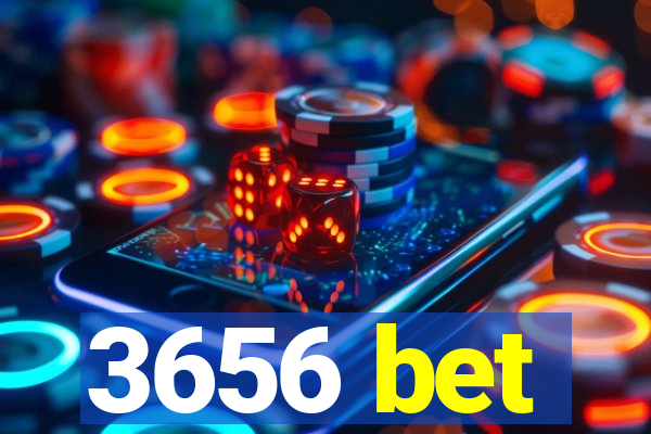 3656 bet