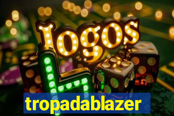 tropadablazer