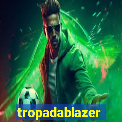 tropadablazer