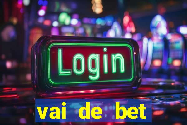 vai de bet esportes da sorte