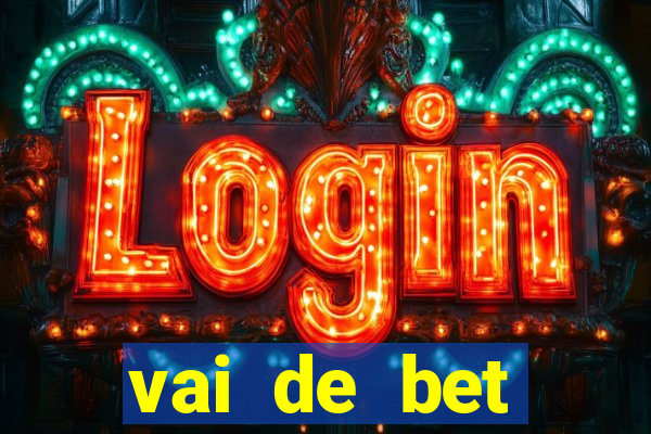 vai de bet esportes da sorte