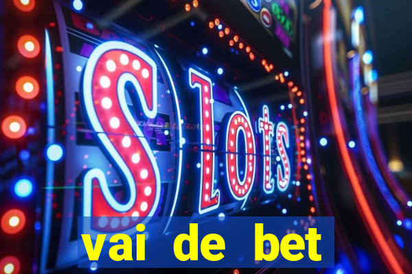 vai de bet esportes da sorte