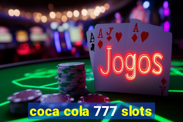 coca cola 777 slots