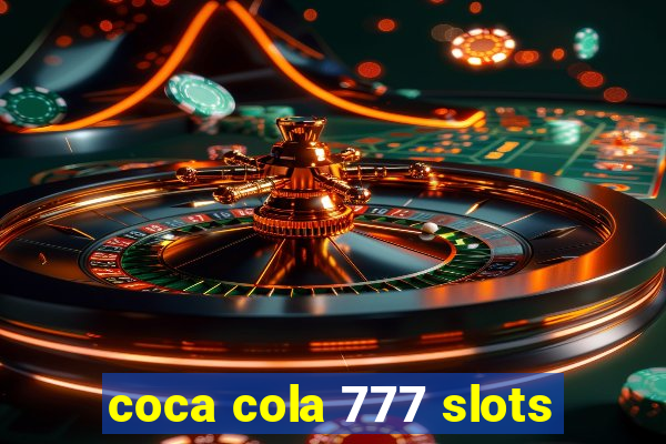 coca cola 777 slots
