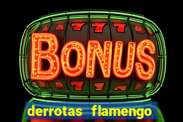 derrotas flamengo 2019 brasileiro