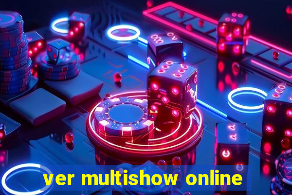 ver multishow online