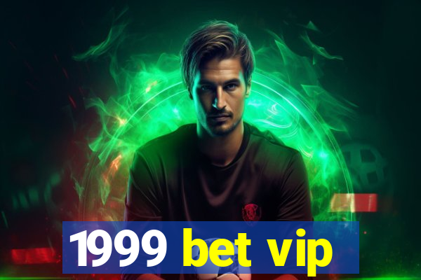 1999 bet vip