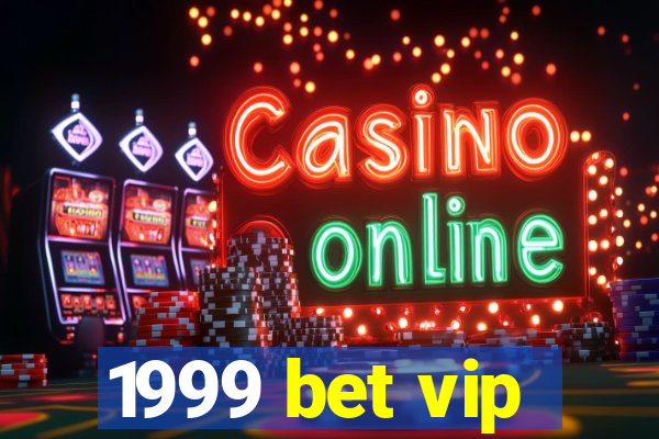 1999 bet vip