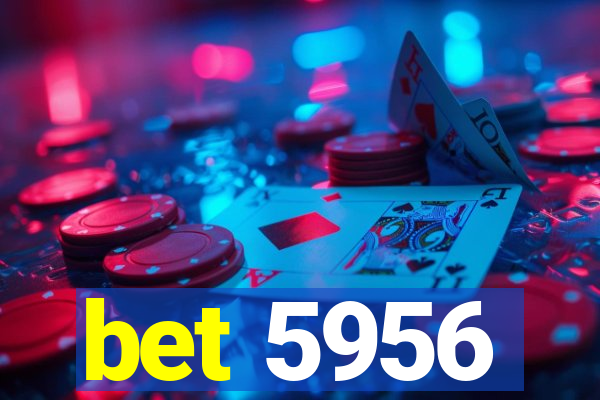bet 5956