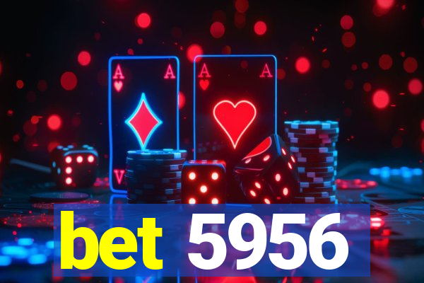 bet 5956