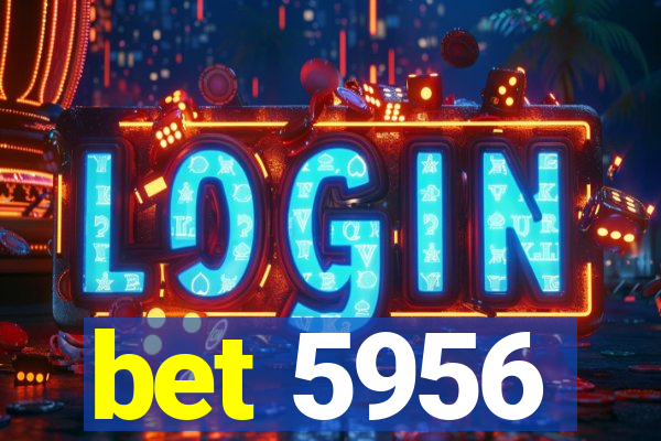 bet 5956