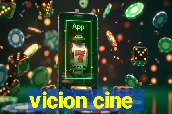 vicion cine