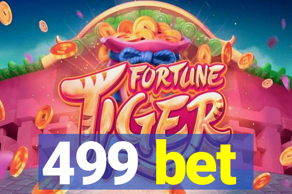 499 bet