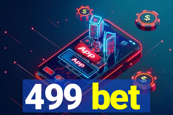 499 bet