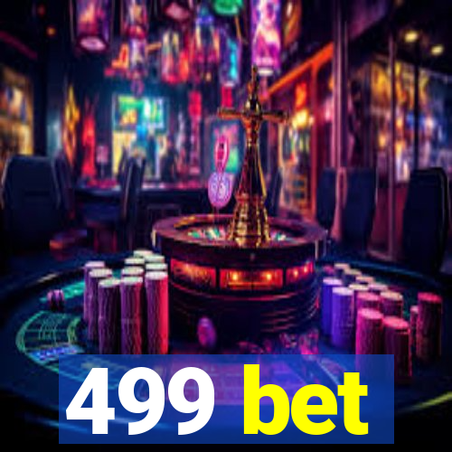 499 bet