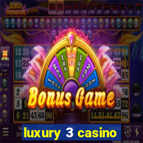 luxury 3 casino