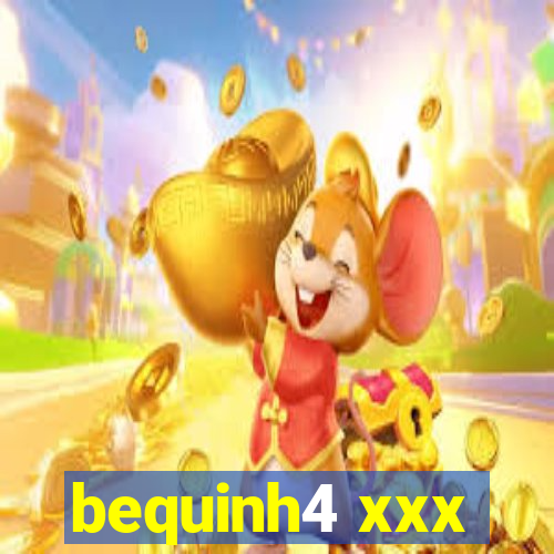 bequinh4 xxx