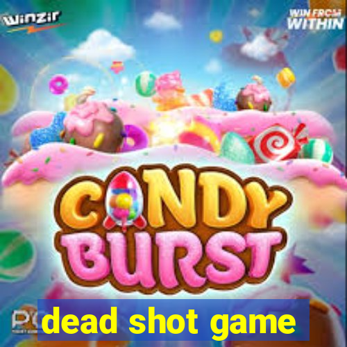 dead shot game