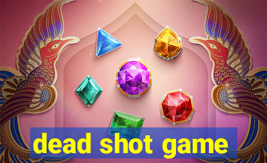 dead shot game