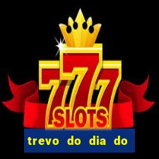 trevo do dia do jogo do bicho