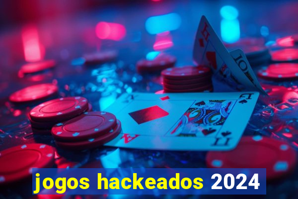 jogos hackeados 2024