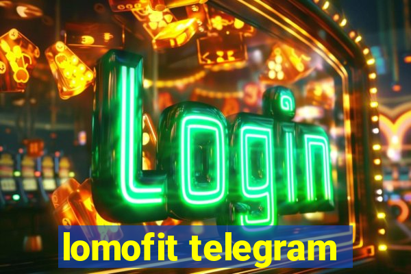 lomofit telegram