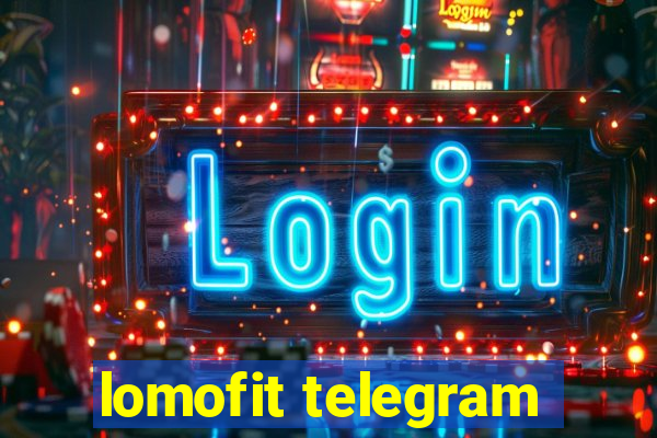 lomofit telegram