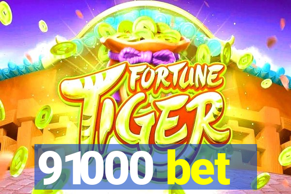 91000 bet