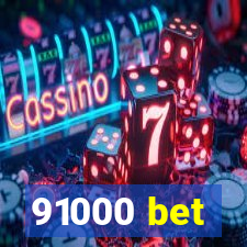 91000 bet