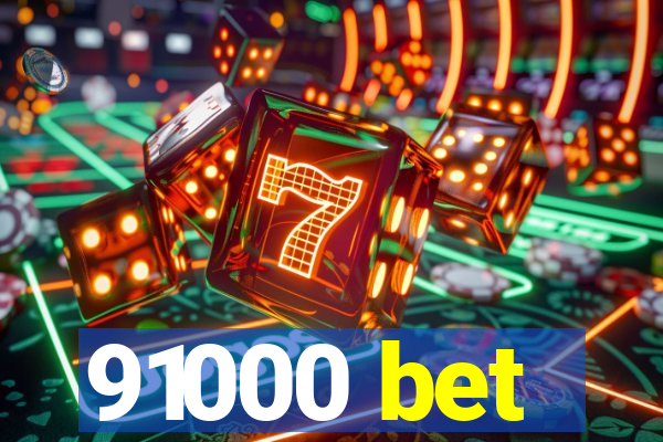 91000 bet