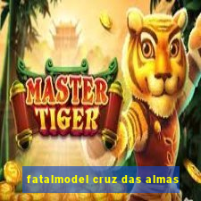 fatalmodel cruz das almas