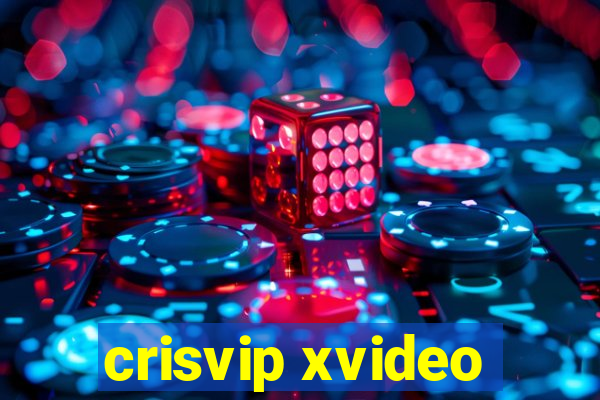 crisvip xvideo